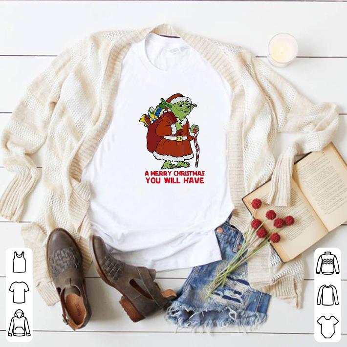 Yoda a merry Christmas you will have Star Wars shirt 6 Yoda a merry Christmas you will have Star Wars shirt