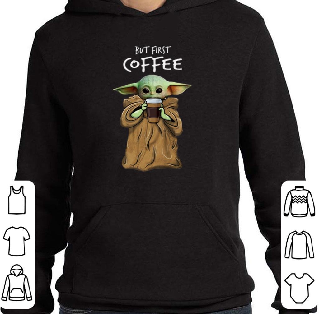 Awesome Baby Yoda but first coffee The Mandalorian shirt