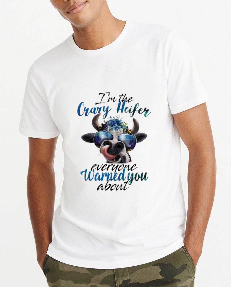 Awesome Cow I'm The Crazy Heifer Everyone Warned You About shirt