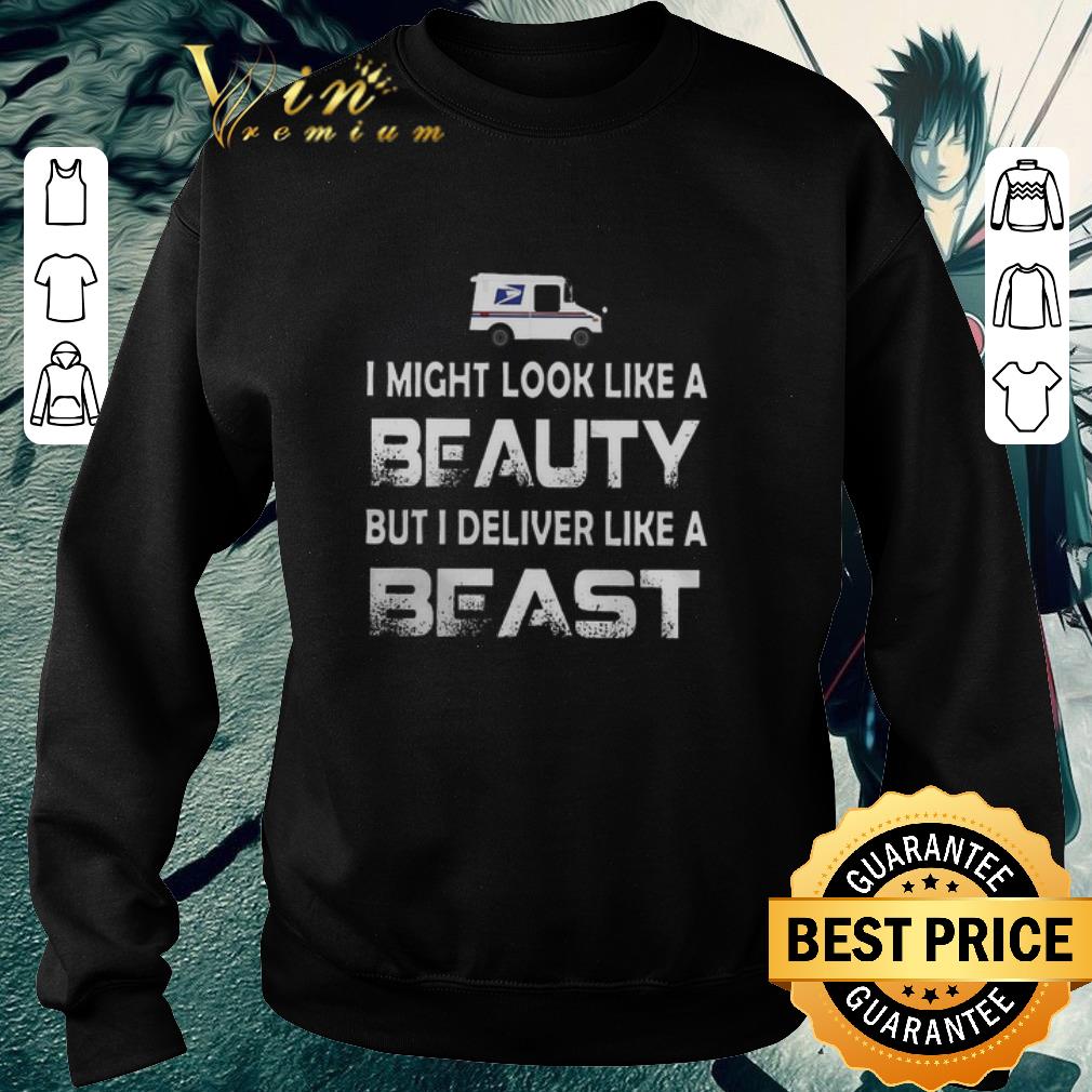 Awesome I might look like a beauty but i deliver like a beast USPS shirt