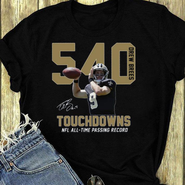 Funny Drew Brees 540 Touchdowns NFL all-time passing record signature shirt