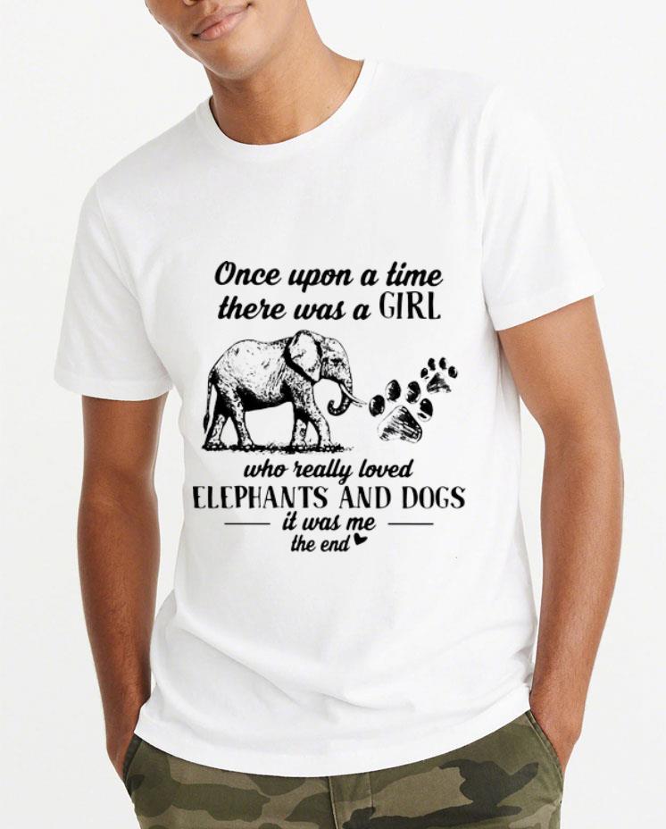 Funny Once Upon A Time There Was A Girl Who Really Loved Elephants And Dogs shirt