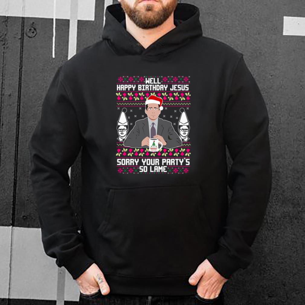Great Michael Scott well happy birthday Jesus sorry your party’s so lame ugly Christmas shirt