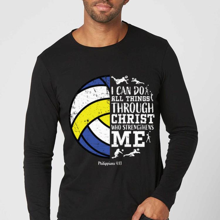 Great Volleyball I Can Do All Things Through Christ Who Strengthens Me shirt