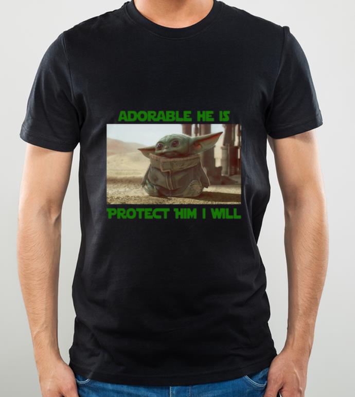 Hot Adorable he is protect him I will Baby Yoda shirt
