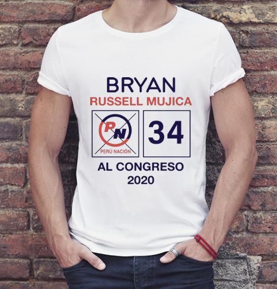 Hot Bryan Russell Mujica Peru Nacion 34 Al Congreso 2020 shirt
