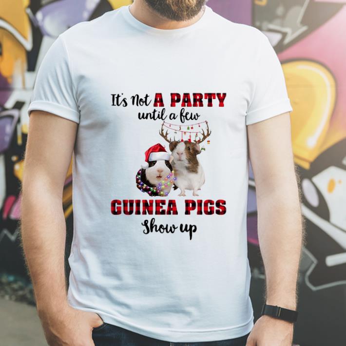 Hot It’s Not A Party Until A New Guinea Pigs Show Up Christmas shirt