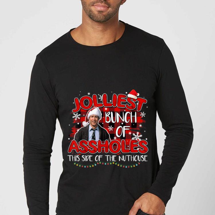 Nice Jolliest Bunch Of Assholes This Side Of The Nuthouse Christmas shirt