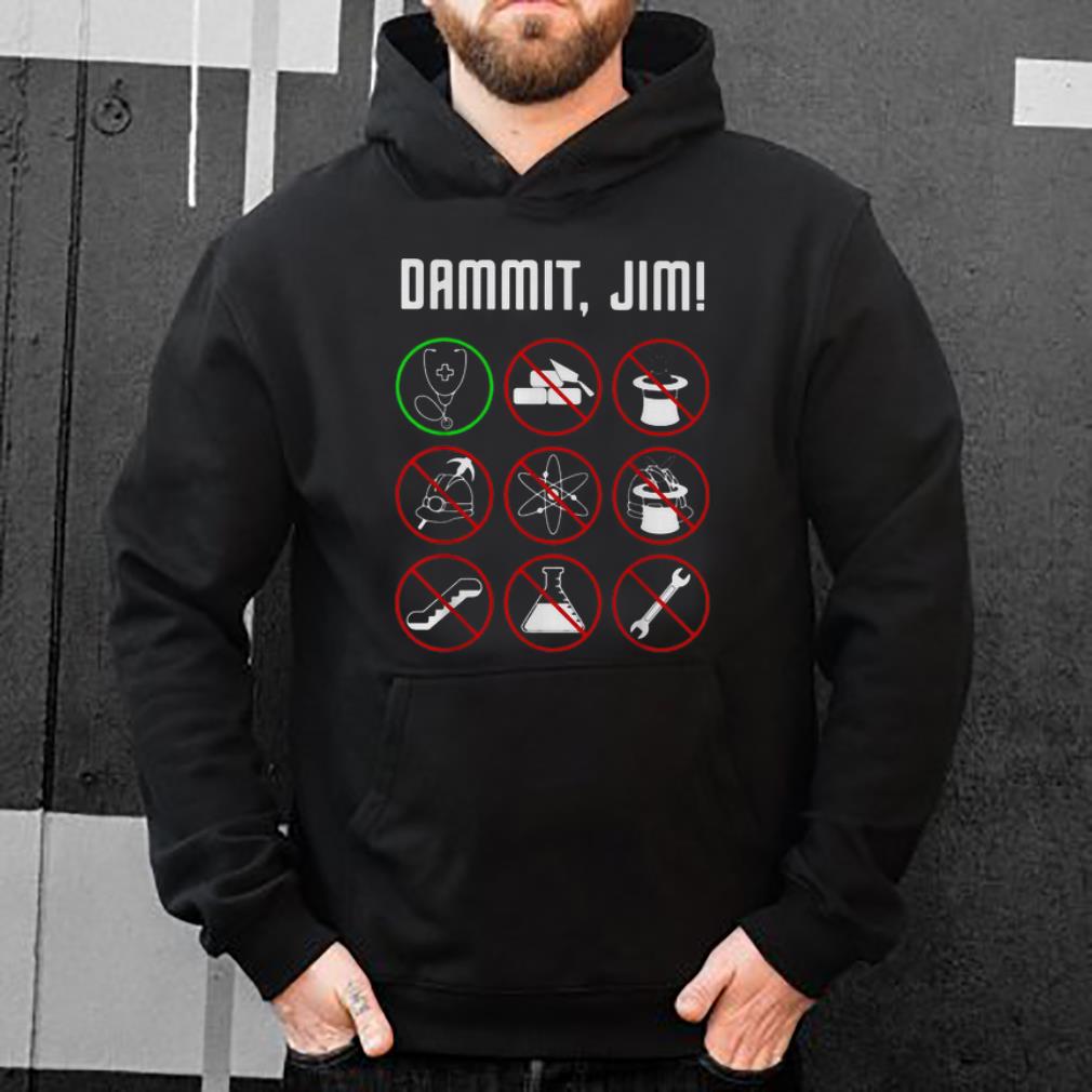Official Dammit Jim I'm A Doctor Star Trek shirt