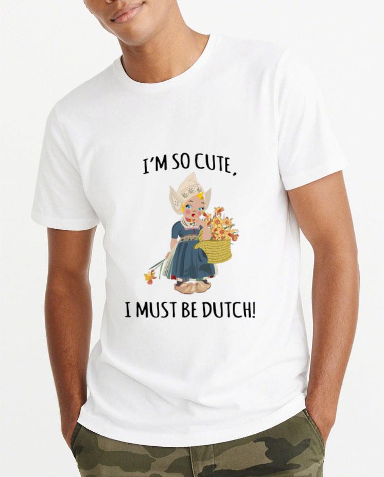 Official Fairy I’m So Cute I Must Be Dutch shirt
