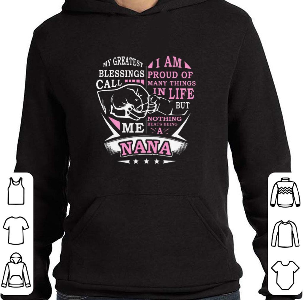 Original My greatest i am blessings proud of call many thing in life nana shirt 6 Original My greatest i am blessings proud of call many thing in life nana shirt
