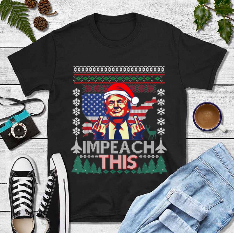 Premium Donald Trump Republican Conservative Impeach This Ugly Christmas shirt