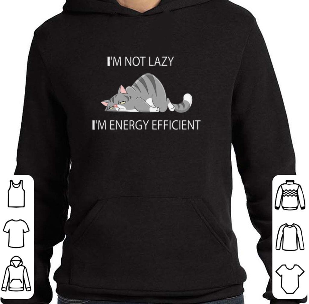 Premium I'm Not Lazy I'm Energy Efficient Tired Cat shirt