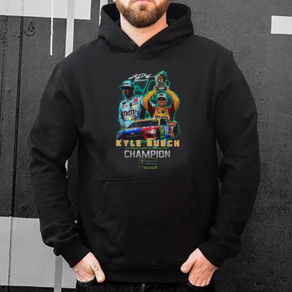 Premium Kyle Busch 2019 Monster Energy Nascar Cup Series champion signature shirt