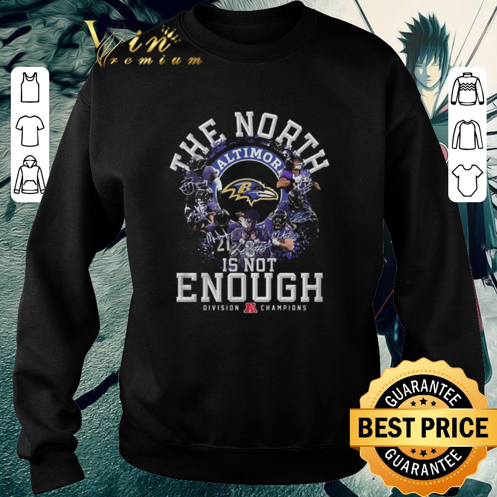 Premium The North Baltimore Ravens is not enough division champions shirt 6 Premium The North Baltimore Ravens is not enough division champions shirt