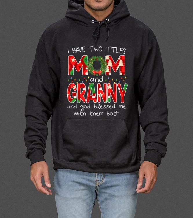 Premium Womens I have two titles Mom and Granny Christmas Gift sweater