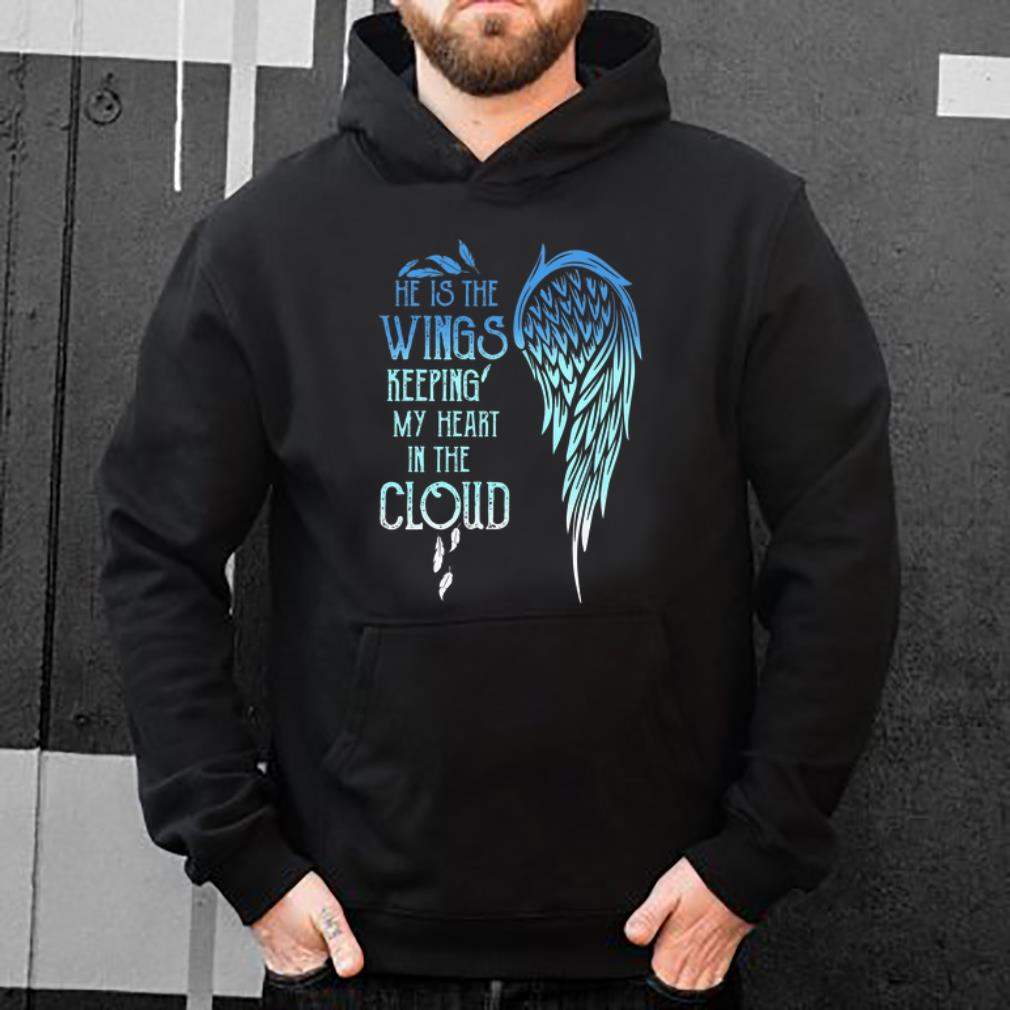 Pretty Angel Wings He Is The Wings Keeping My Heart In The Cloud shirt