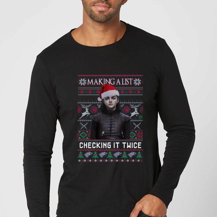 Pretty Arya Stark Making A List Checking It Twice Ugly Christmas shirt