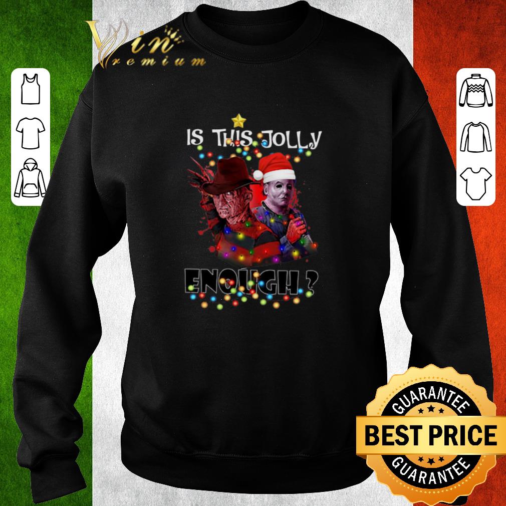 Pretty Freddy Krueger Michael Myers Is This Jolly Enough Christmas shirt