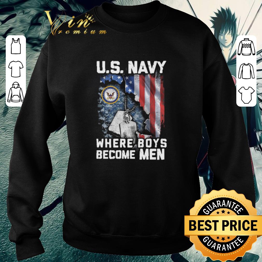 Pretty US Navy Where Boys Become Men American flag shirt 6 Pretty US Navy Where Boys Become Men American flag shirt