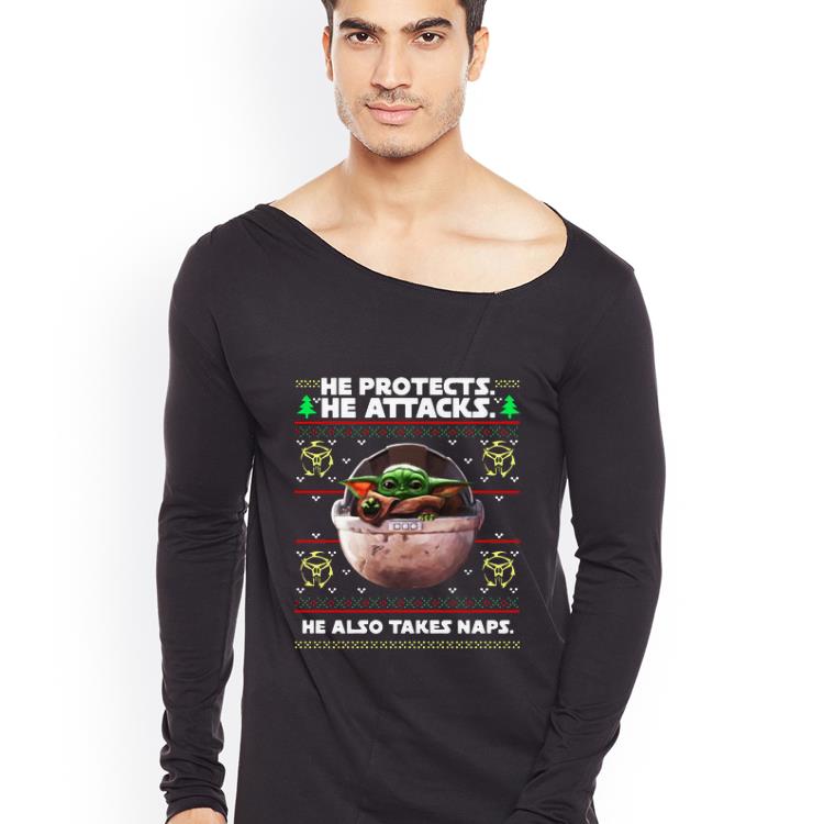 Top Baby Yoda he protects he attacks he also takes naps ugly christmas shirt