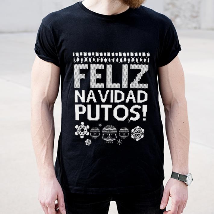 Top Feliz Navidad Putos Ugly Christmas shirt