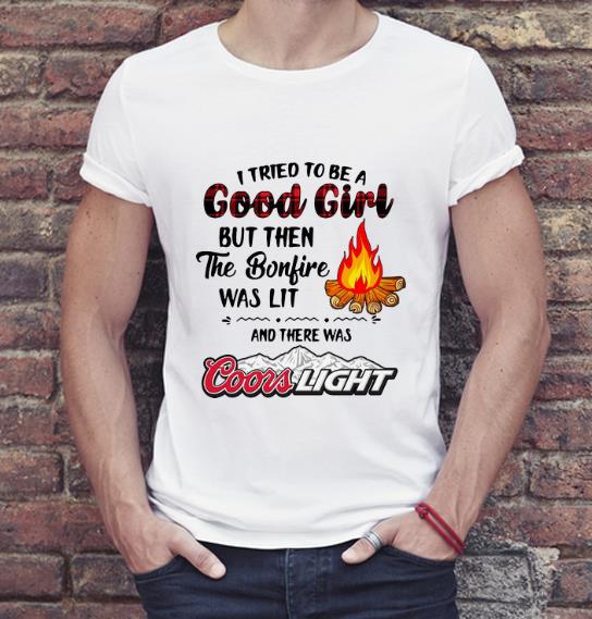 Top I Tried To Be A Good Girl But There Was Coors Light shirt