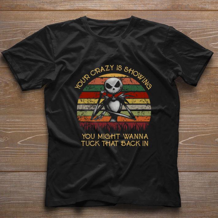 Top Jack Skellington your crazy is showing tuck that back in vintage shirt 1 Top Jack Skellington your crazy is showing tuck that back in vintage shirt 1