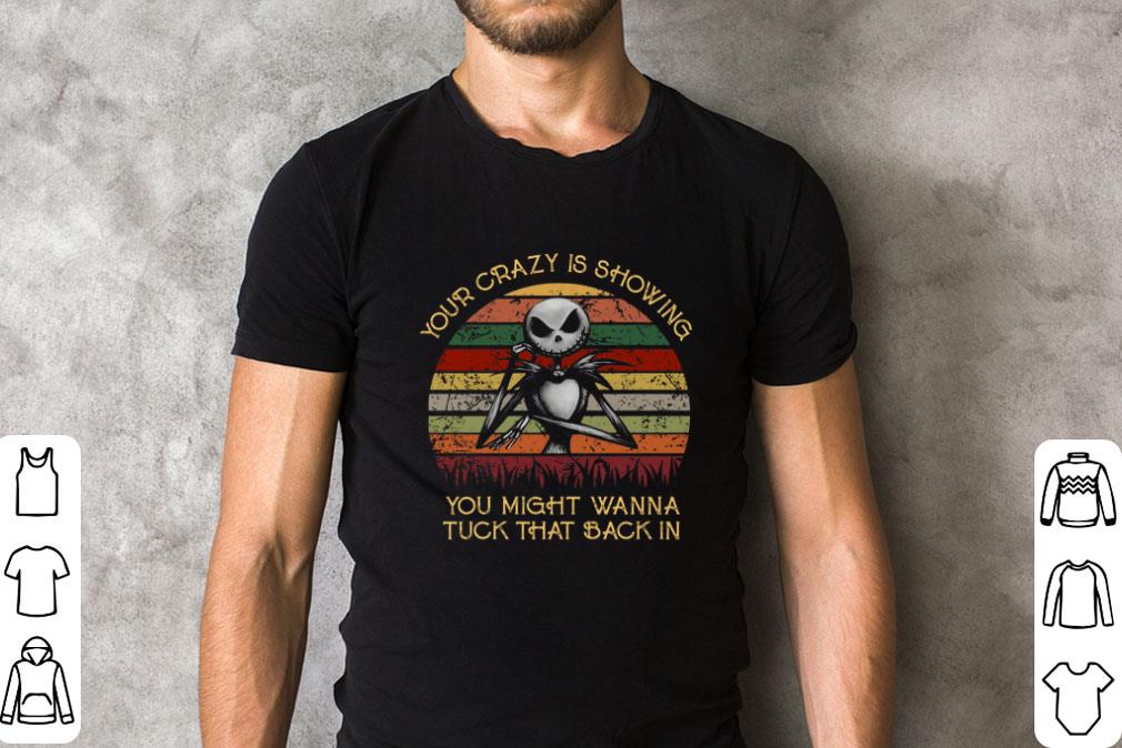 Top Jack Skellington your crazy is showing tuck that back in vintage shirt 2 Top Jack Skellington your crazy is showing tuck that back in vintage shirt 2