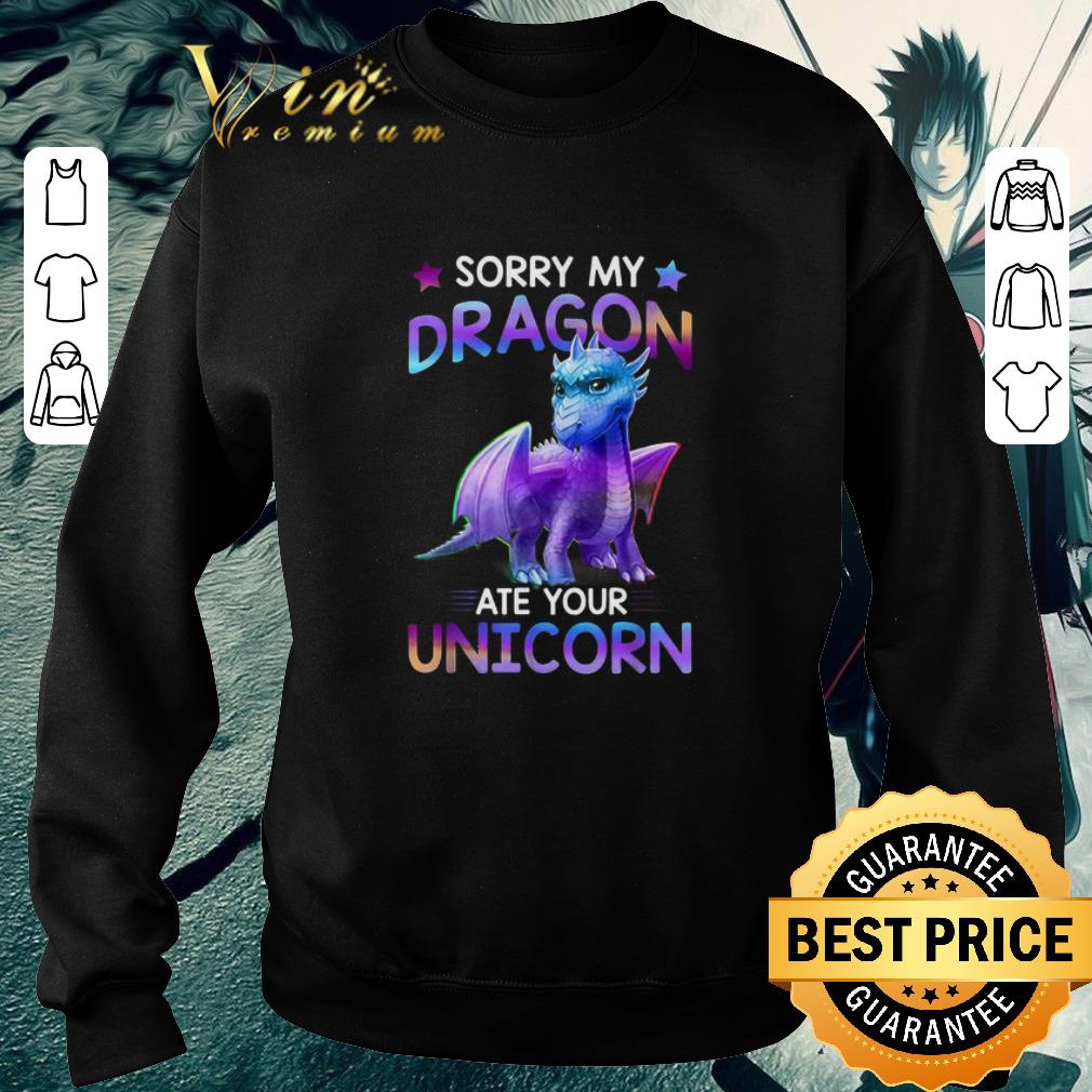 Top Sorry my dragon ate your unicorn cute shirt 2 Top Sorry my dragon ate your unicorn cute shirt