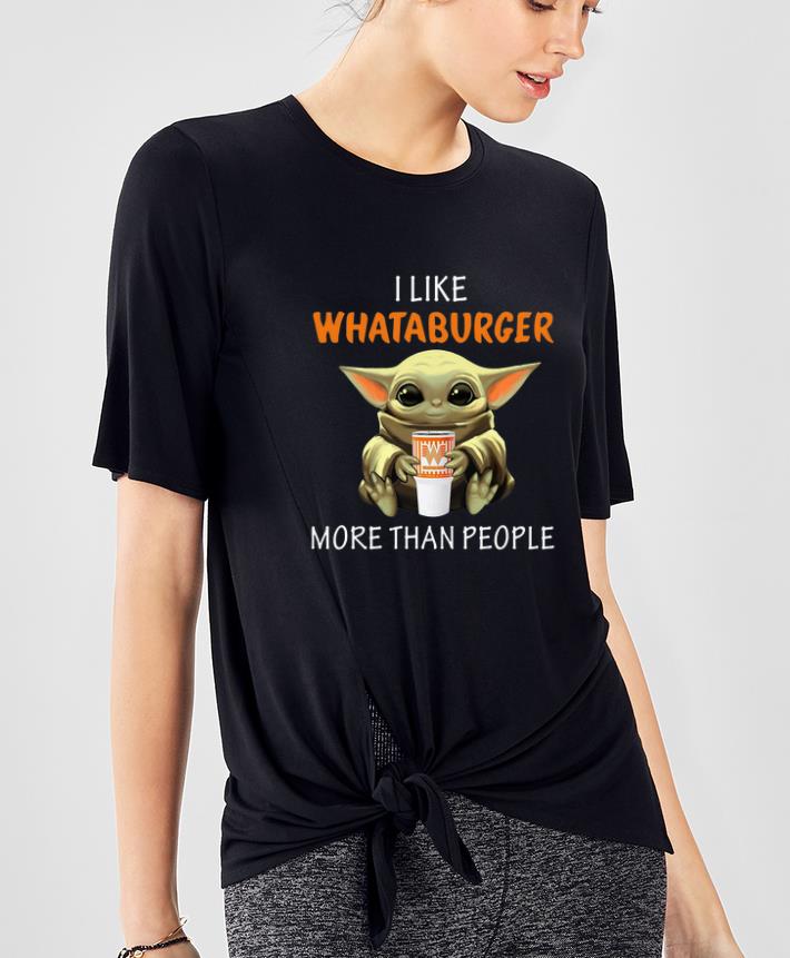 Awesome Baby Yoda I like Whataburger more than people shirt