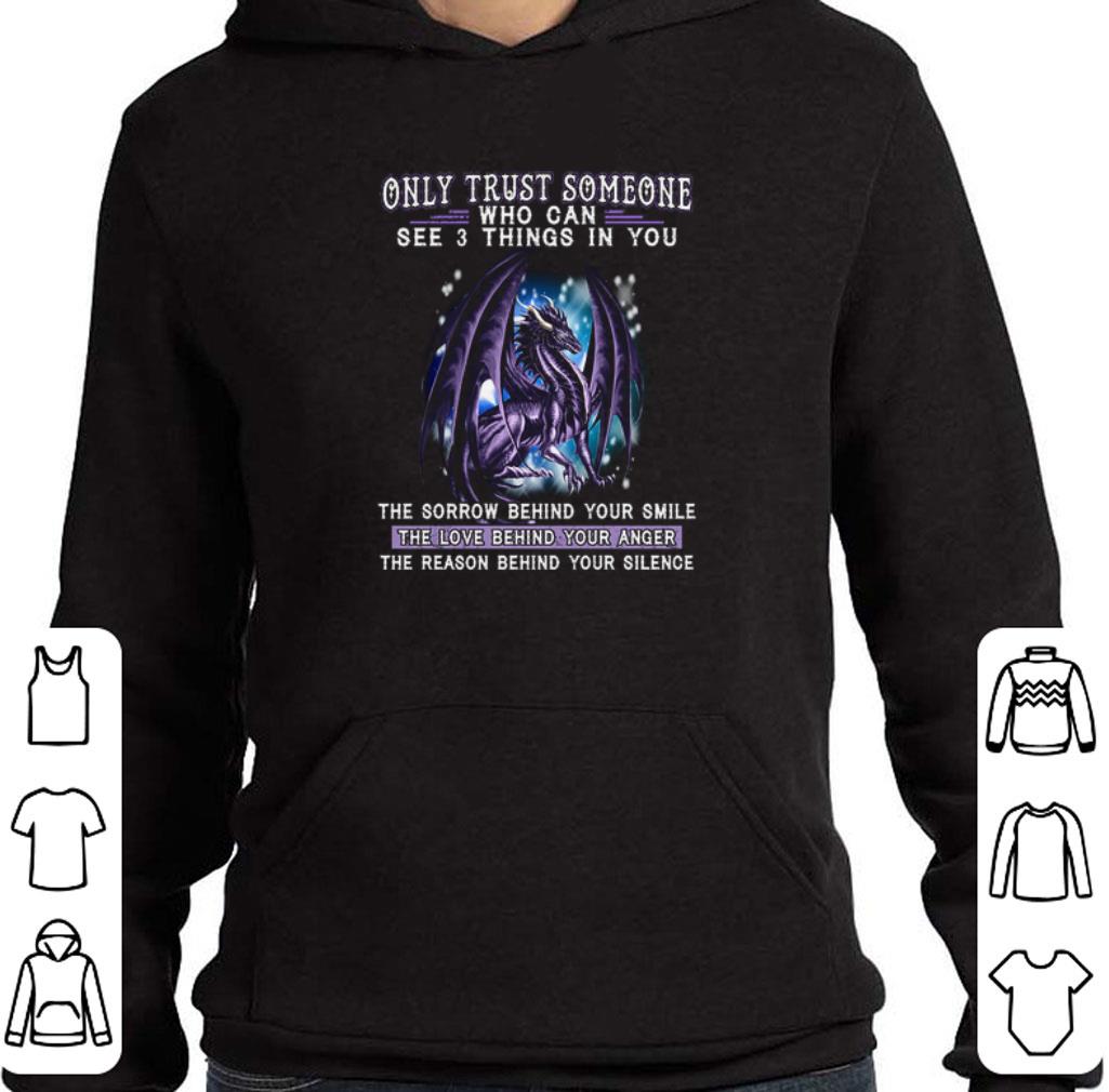 Awesome Dragon only trust someone who can see 3 things in you the sorrow shirt