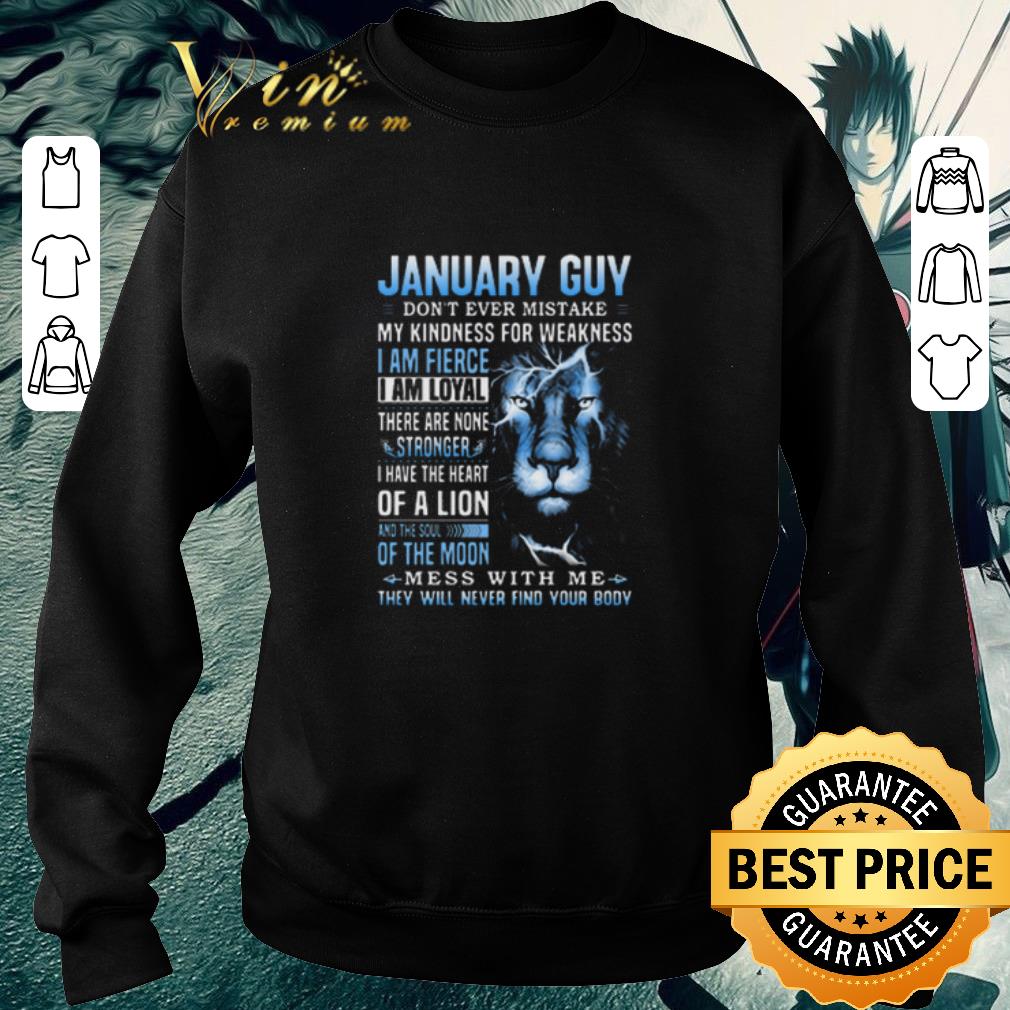 Awesome Lion January Guy don’t ever mistake my kindness for weakness shirt 2 Awesome Lion January Guy don’t ever mistake my kindness for weakness shirt
