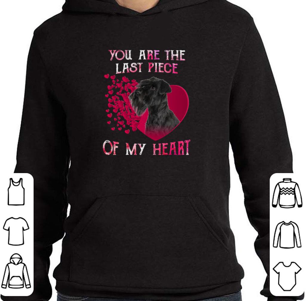 Nice Standard Schnauzer you are the last piece of my heart Valentine shirt 2 Nice Standard Schnauzer you are the last piece of my heart Valentine shirt