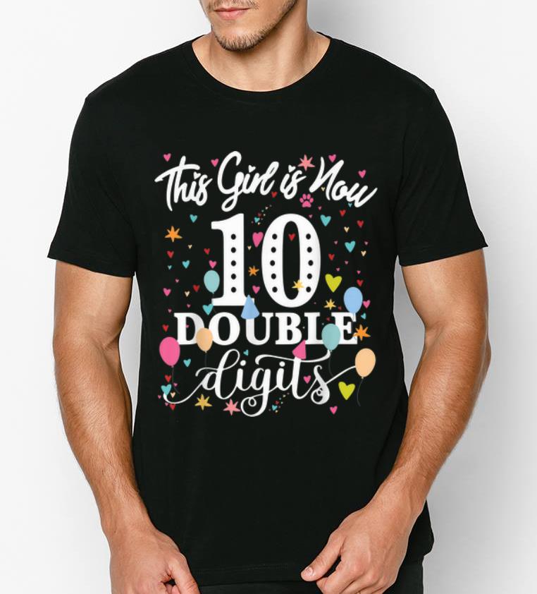 Nice This Girl Is Now 10 Double Digits shirt