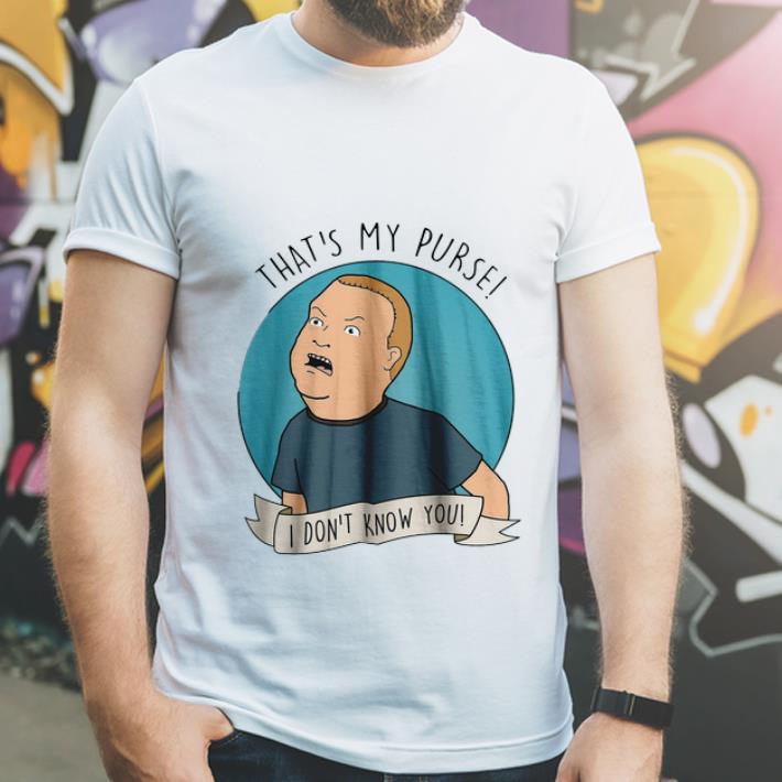 Pretty That’s my purse I don’t know you shirt