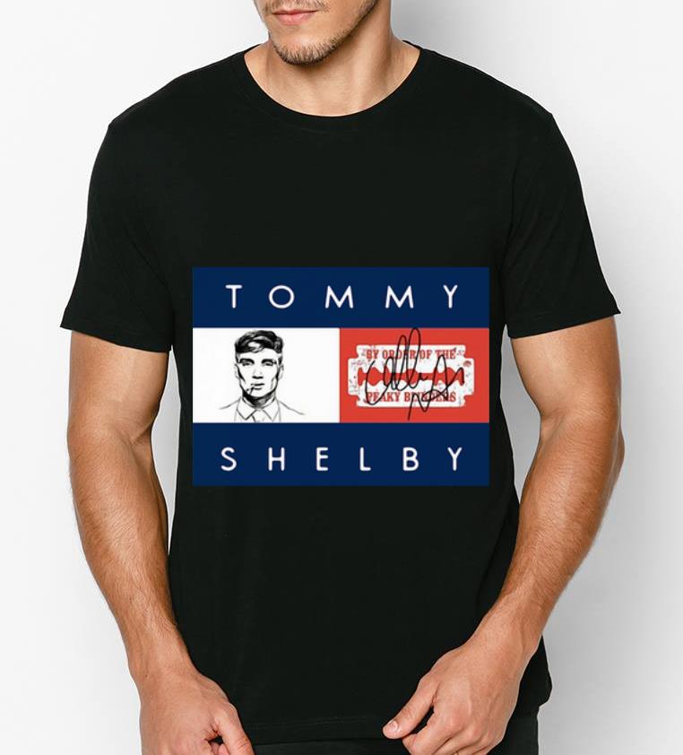 Pretty Tommy Shelby By Order Of The Peaky Blinders Signature shirt