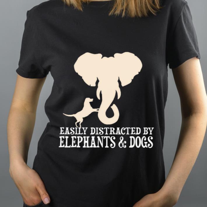 Top Easily Distracted By Elephants And Dogs shirt