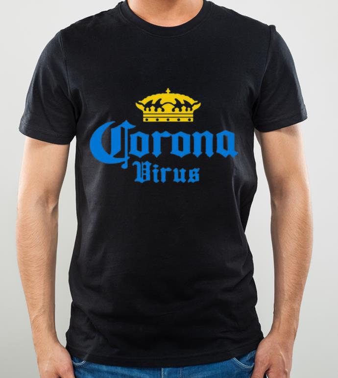 Awesome Corona Virus - Funny Humor Corona Beer Drinking Sarcasm shirt