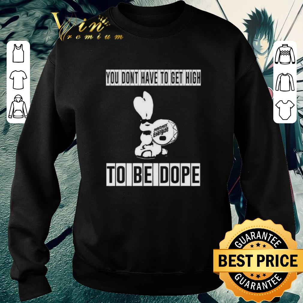 Awesome Energizer Bunny you don't have to get high to be dope shirt 6 Awesome Energizer Bunny you don't have to get high to be dope shirt