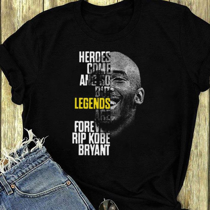 Awesome Heroes come and go but legends are forever Rip Kobe Bryant face shirt