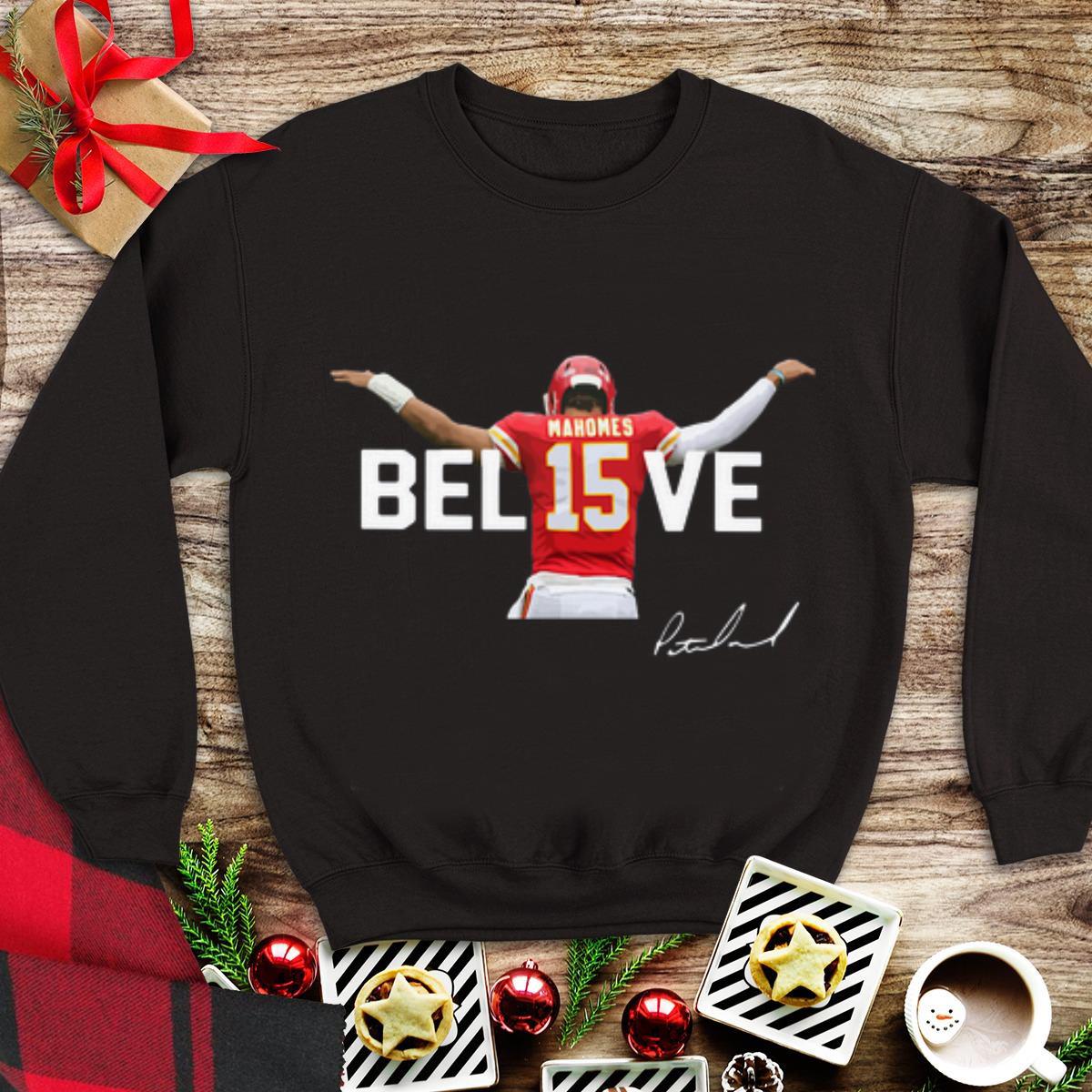 Awesome Kansas City Chiefs Patrick Mahomes 15 Believe Signature shirt