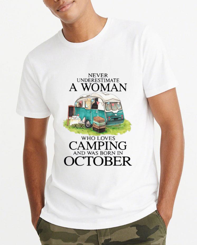 Awesome Never Underestimate A Woman Who Loves Camping And Was Born In October shirt