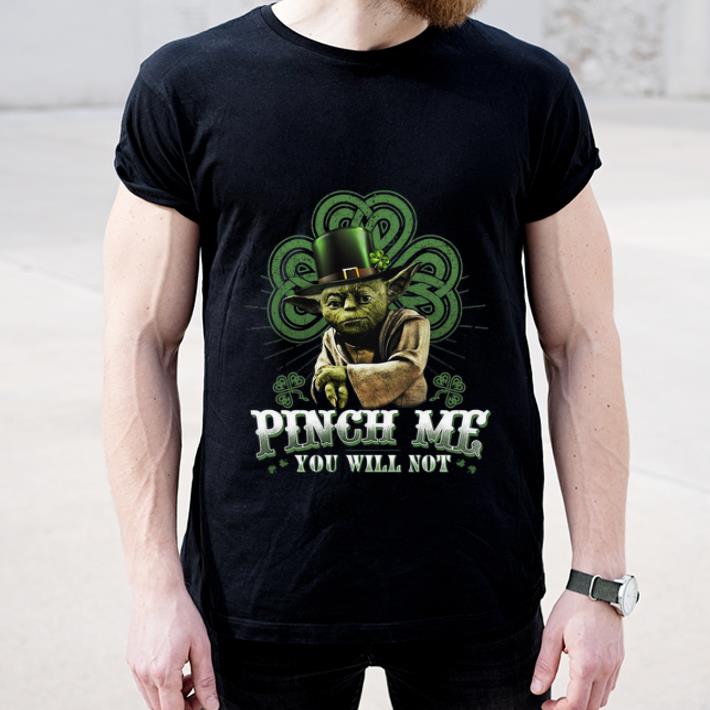 Awesome Pinch Me You Will Not Master Yoda shirt