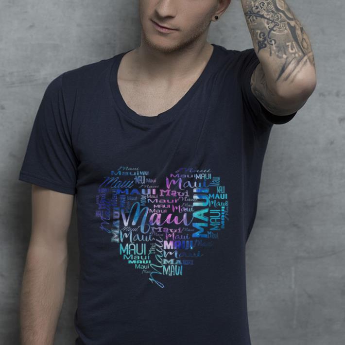 Beautiful A Heart Of Maui Love Maui Souvenir shirt