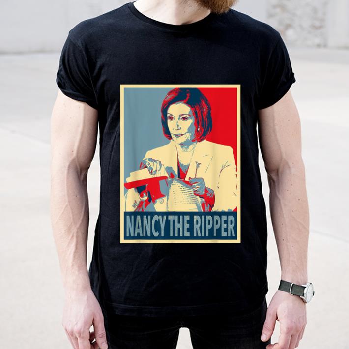 Beautiful Anti Trump Nancy Pelosi Rip Up Speech Nancy The Ripper shirt
