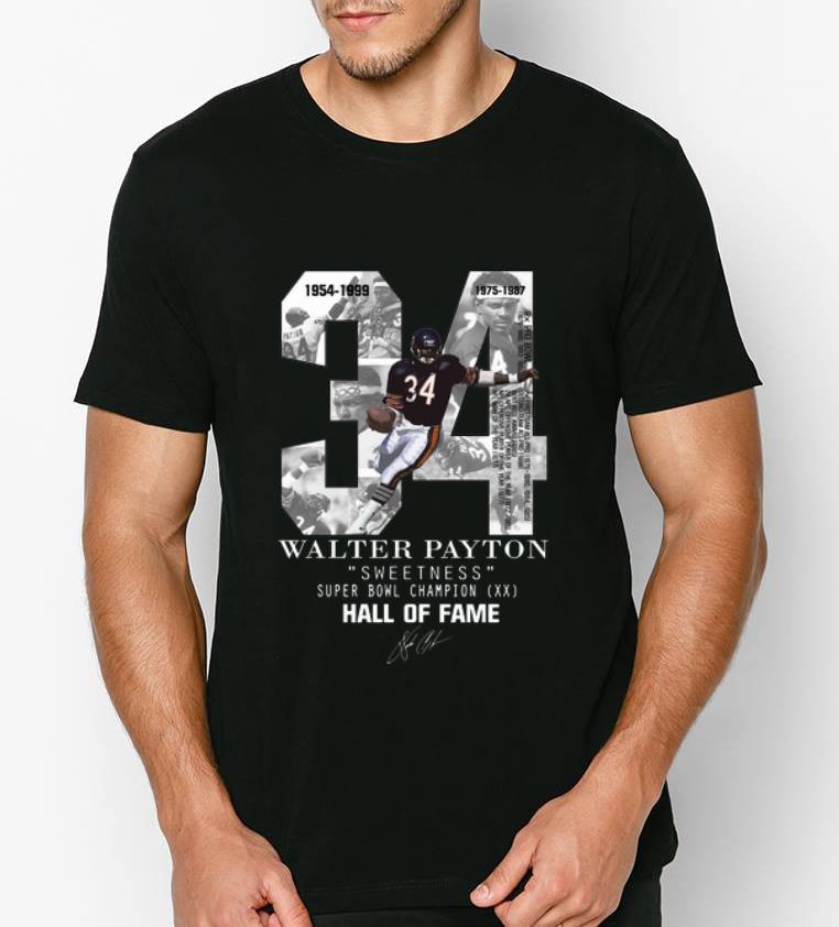 Hot 34 Walter Payton Sweetness Super Bowl Champion Hall Of Fame Signature shirt