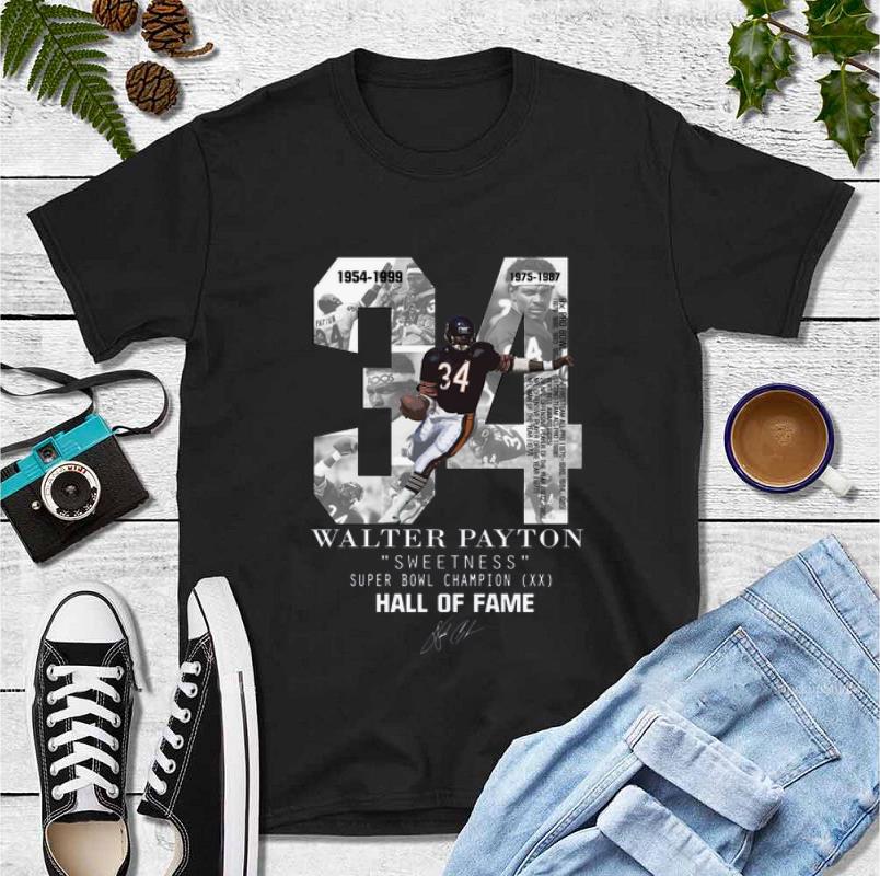 Hot 34 Walter Payton Sweetness Super Bowl Champion Hall Of Fame shirt