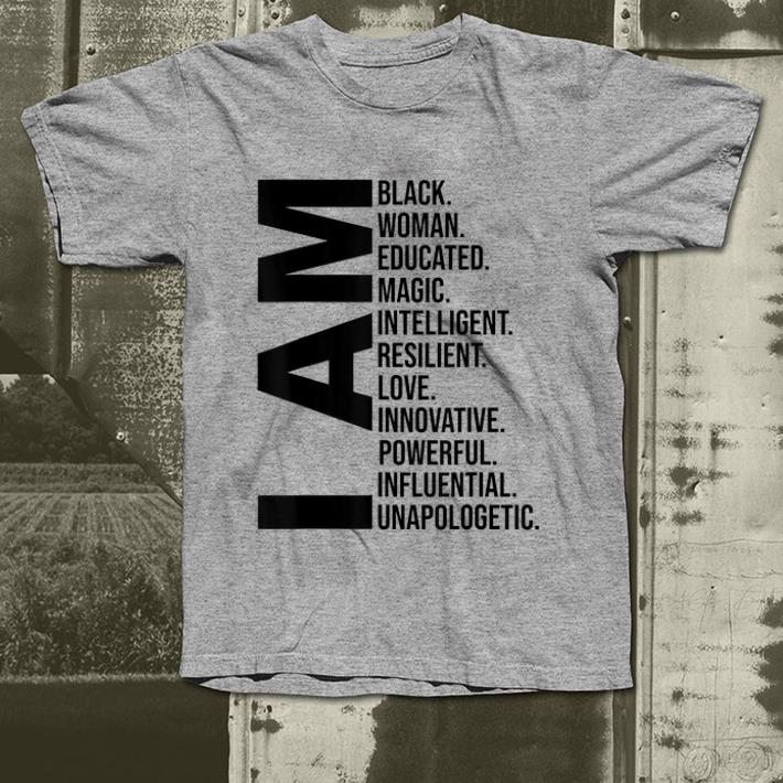 Hot I Am Black Woman Educated Magic Black History Month shirt