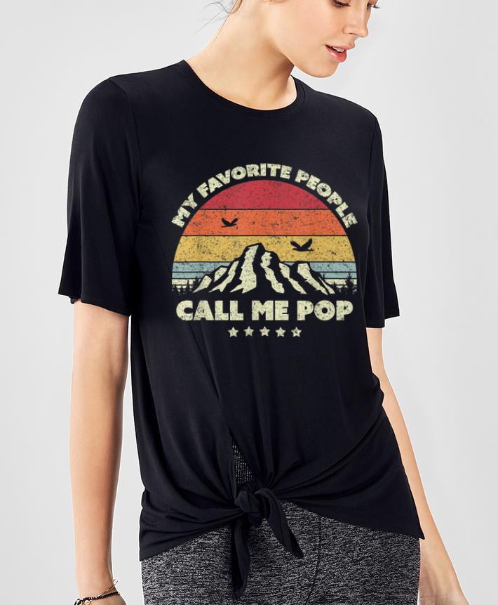 Hot My Favorite People Call Me Pop Vintage Father's Day shirt